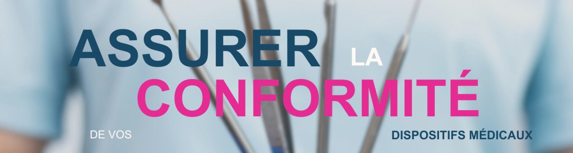 Comment s’assurer de la conformité de vos dispositifs médicaux ?