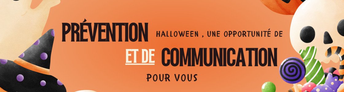 Halloween : une opportunité de communication et de prévention pour vous