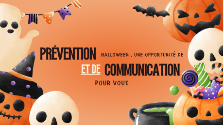 Halloween : une opportunité de communication et de prévention pour vous