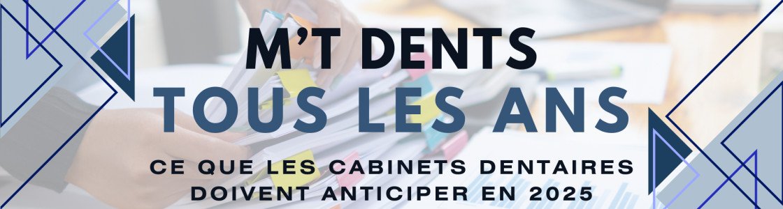 M’T Dents évolue : Quels Impacts pour Votre Cabinet Dentaire en 2025 ?