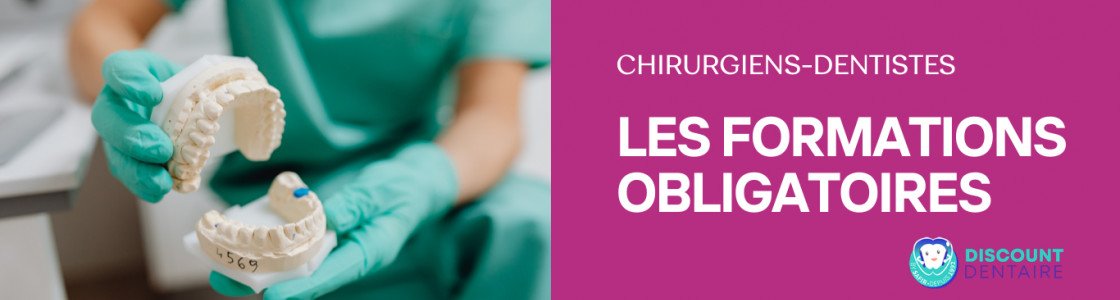 Les formations obligatoires en tant que chirurgien dentiste