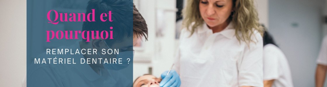 Renouveler son matériel dentaire : quand et pourquoi franchir le cap ?